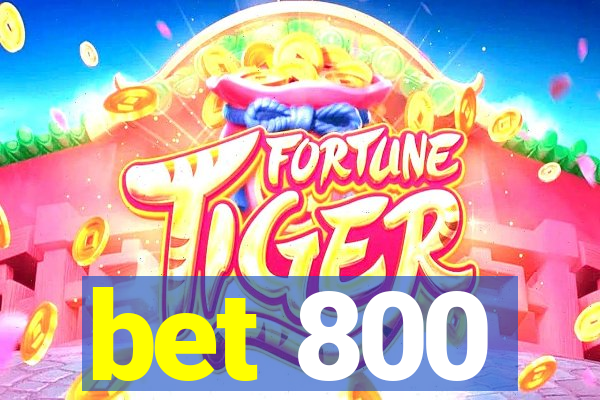 bet 800